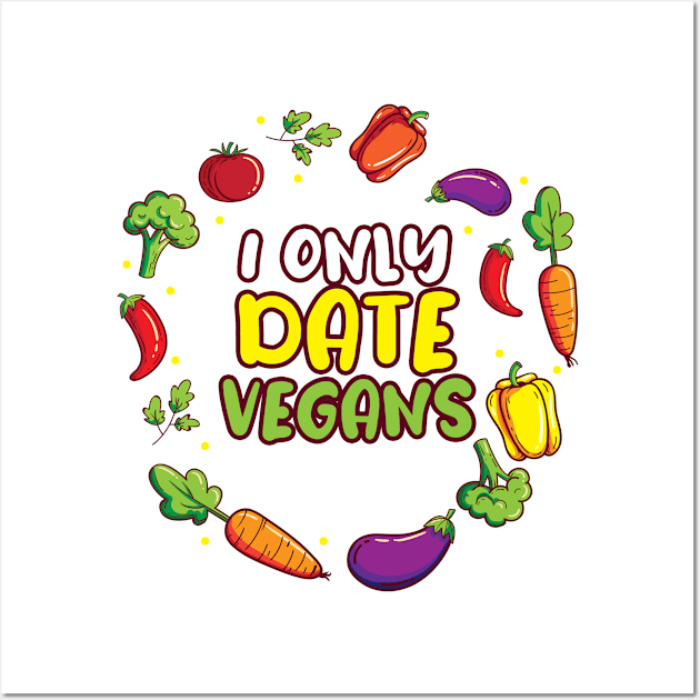 Vegan Shirt | Only Date Vegans Wall Art by Gawkclothing